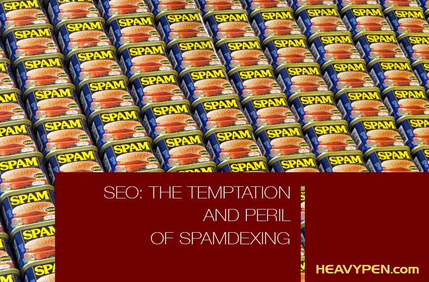 the temptation and peril of spam